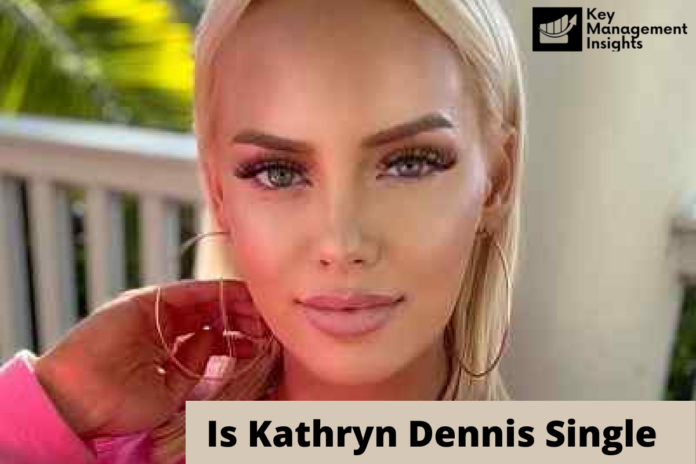 Is Kathryn Dennis Single Is Kathryn Dennis Single