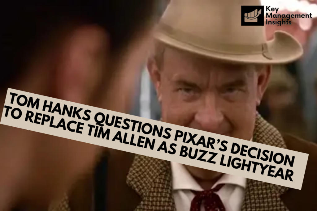 Tom Hanks Questions Pixar’s Decision to Replace Tim Allen as Buzz Lightyear
