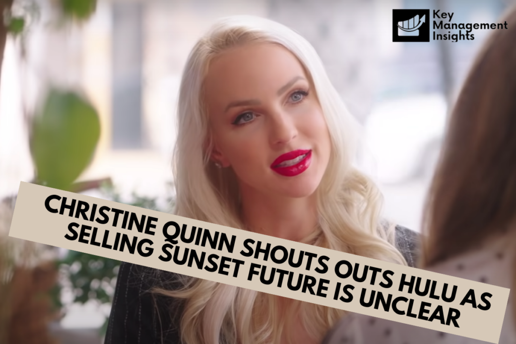 Christine Quinn Shouts Outs Hulu as Selling Sunset Future Is Unclear