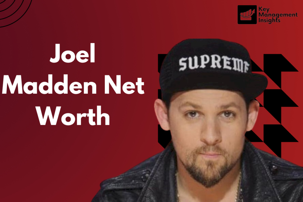 Joel Madden Net Worth
