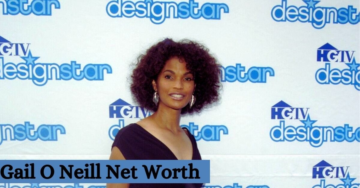 Gail O Neill Net Worth