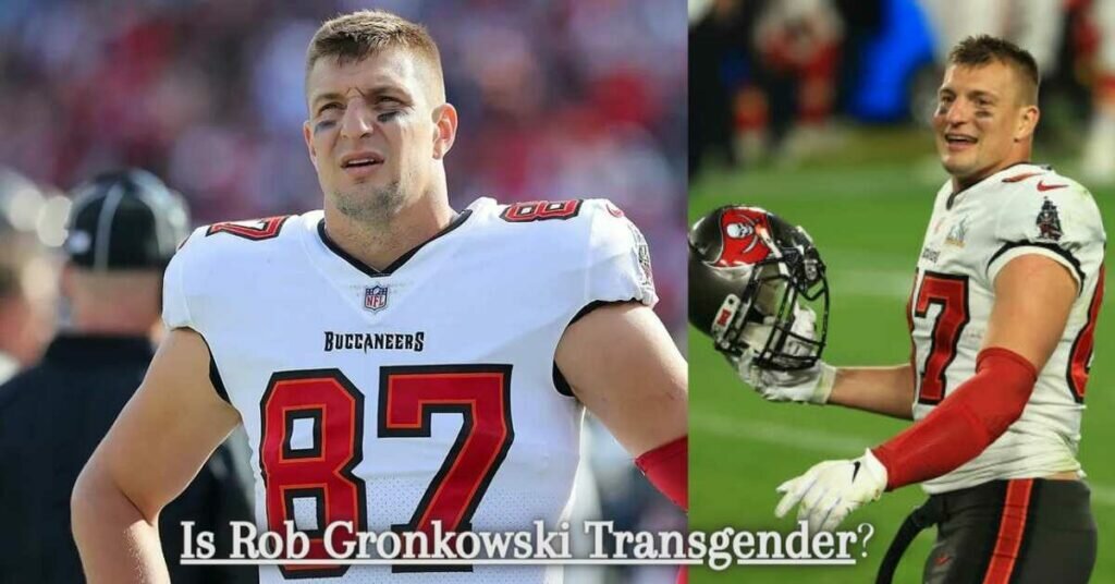 Is Rob Gronkowski Transgender?