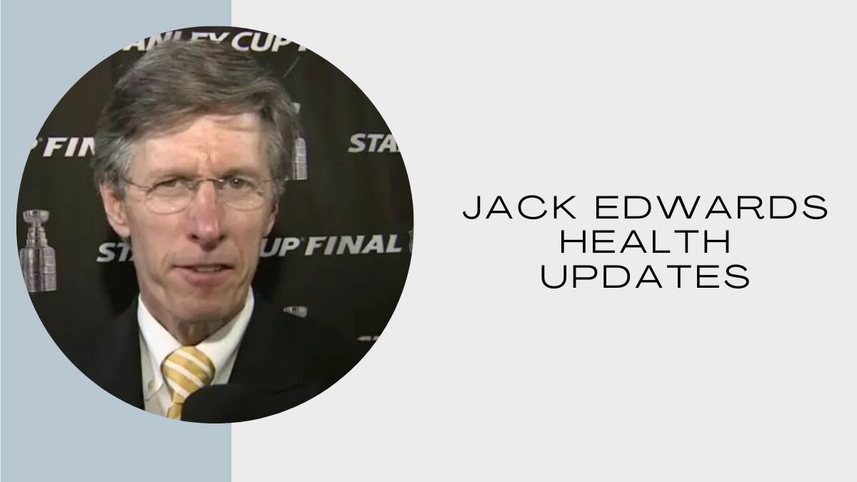 Jack Edwards Health Updates