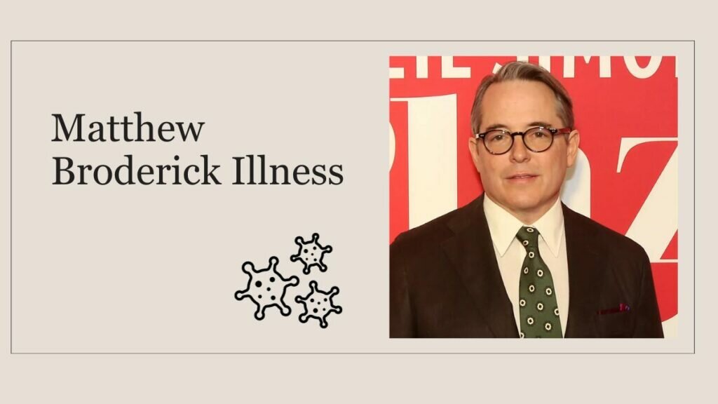 Matthew Broderick Illness