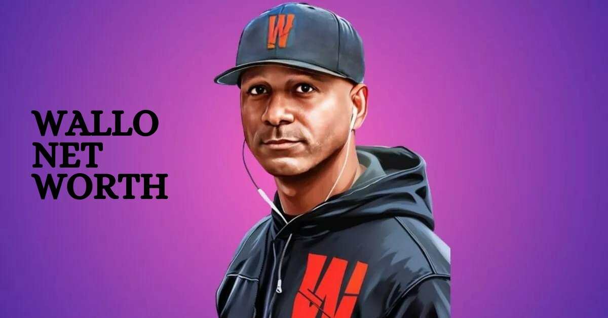 Wallo Net Worth