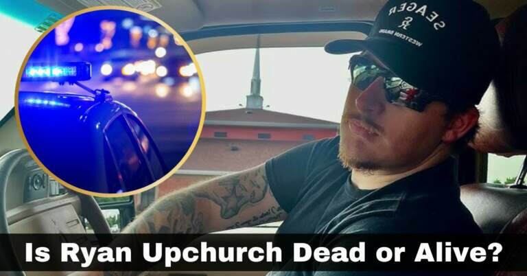 Is Ryan Upchurch Dead