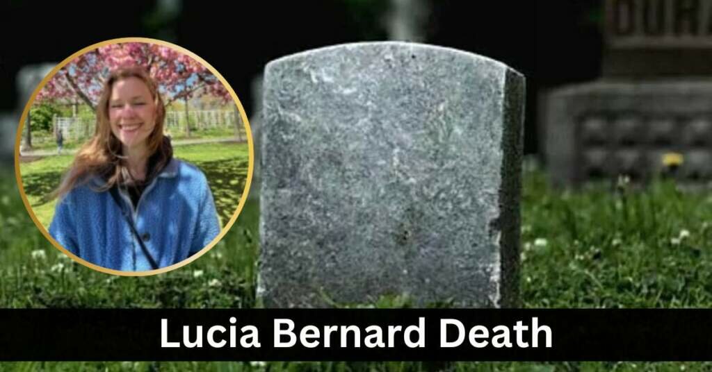 Lucia Bernard Death