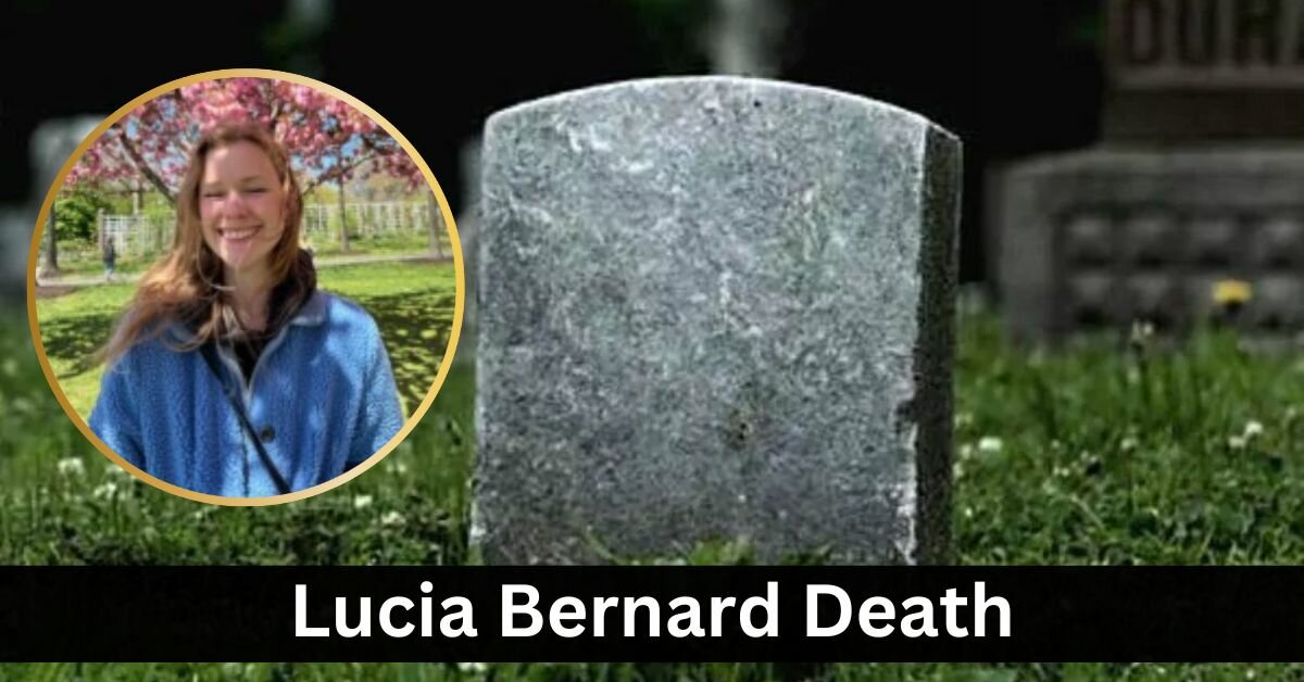 Lucia Bernard Death