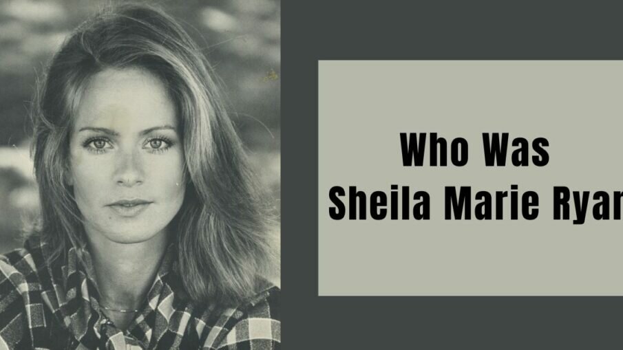 Who Was Sheila Marie Ryan