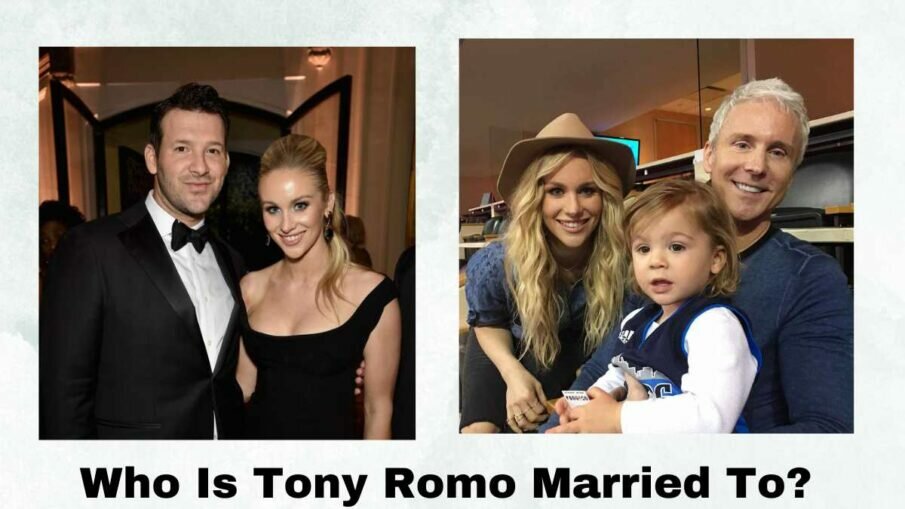 Who Is Tony Romo Married To?