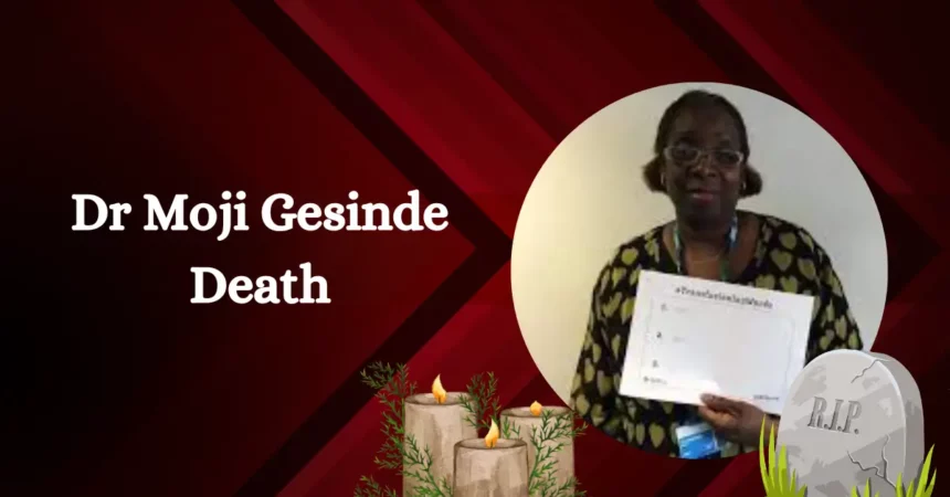 Dr Moji Gesinde Death