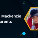 Farrah Mackenzie Parents