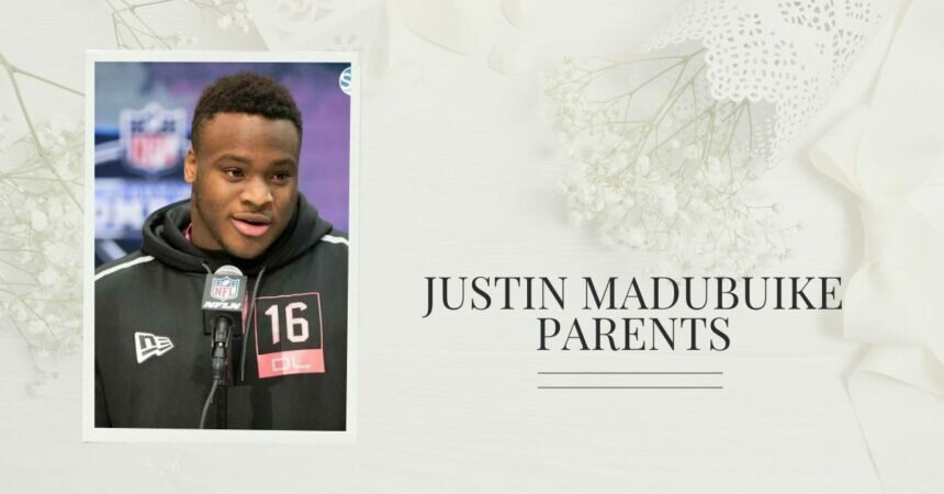 Justin Madubuike Parents