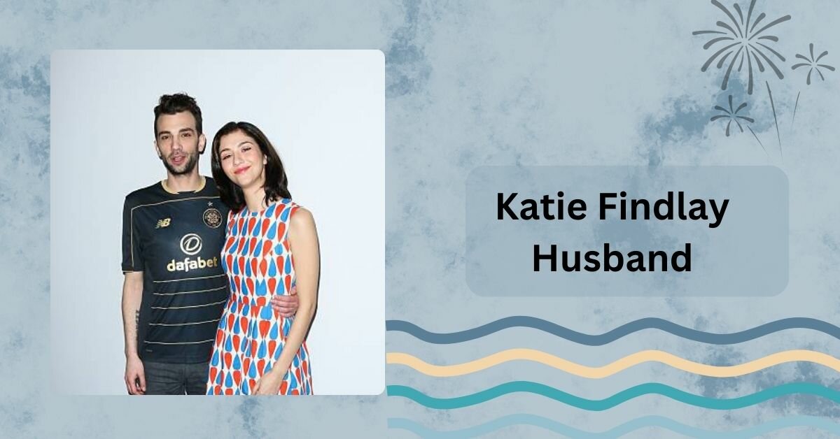 Katie Findlay Husband