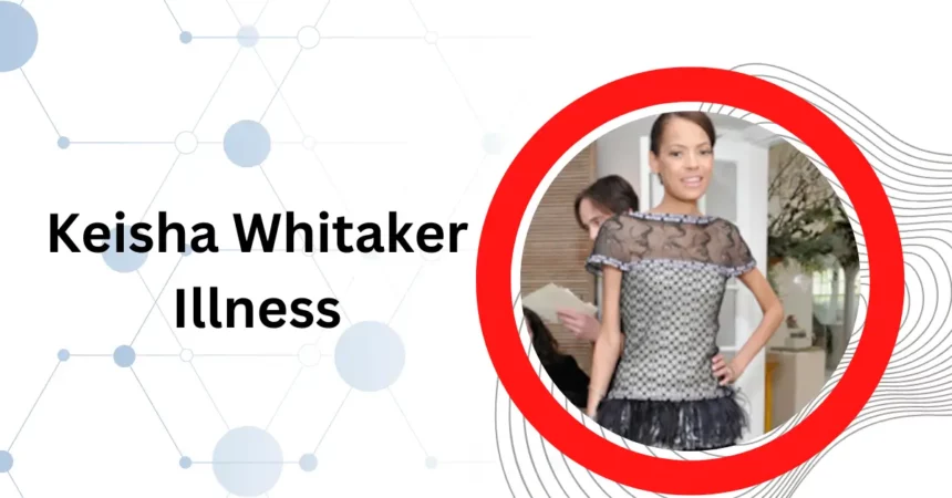 Keisha Whitaker Illness