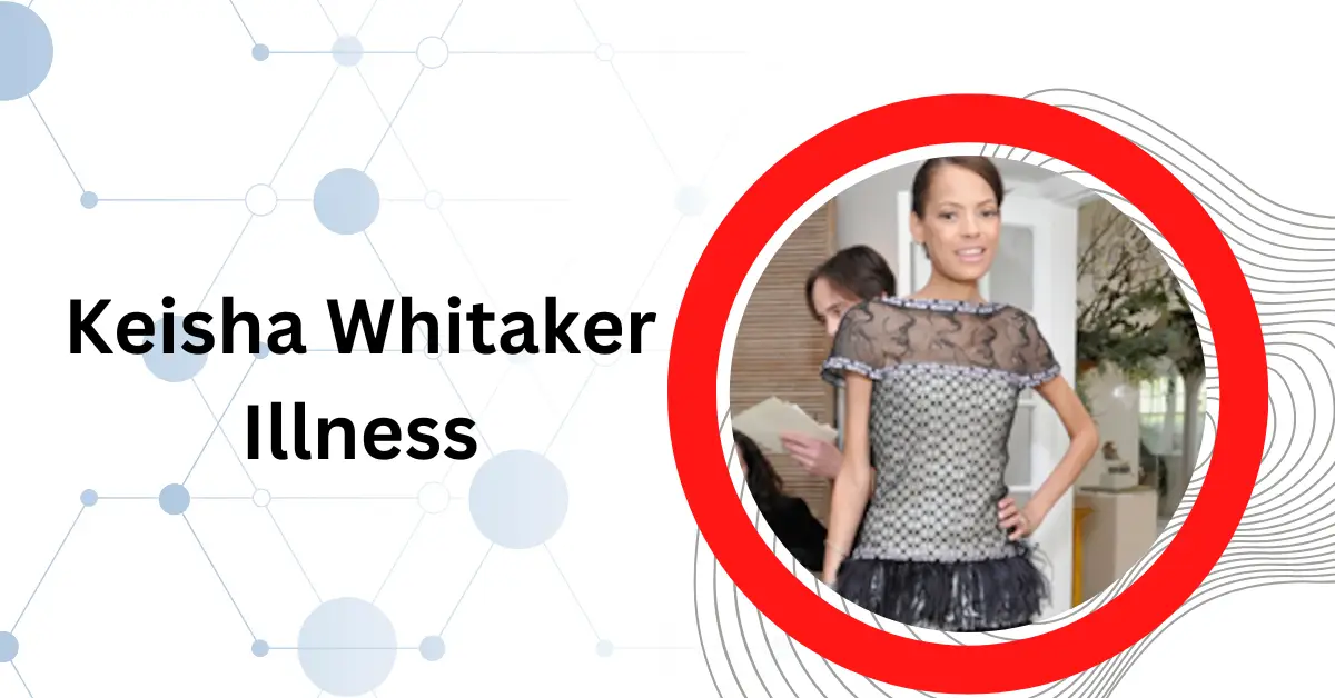 Keisha Whitaker Illness
