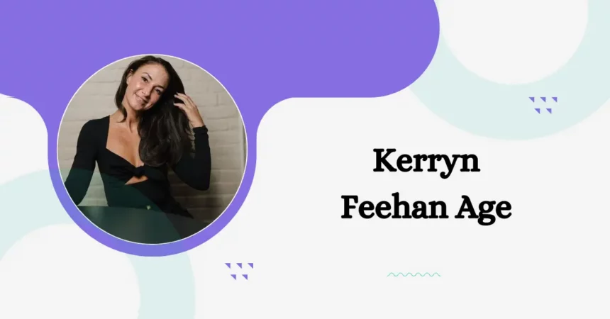 Kerryn Feehan Age