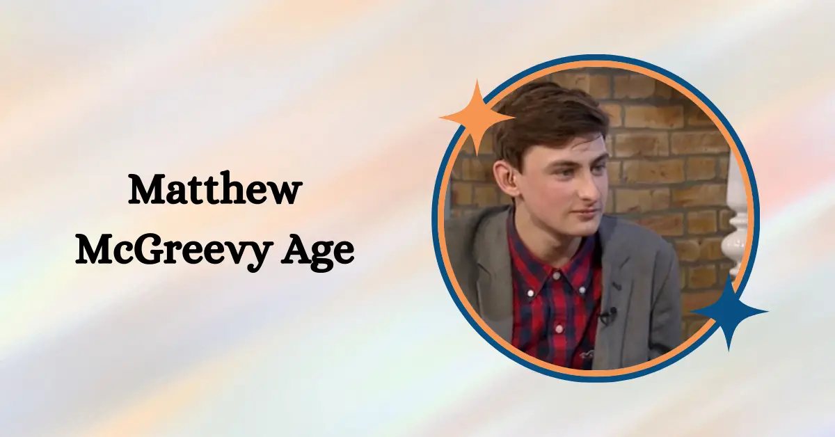 Matthew McGreevy Age
