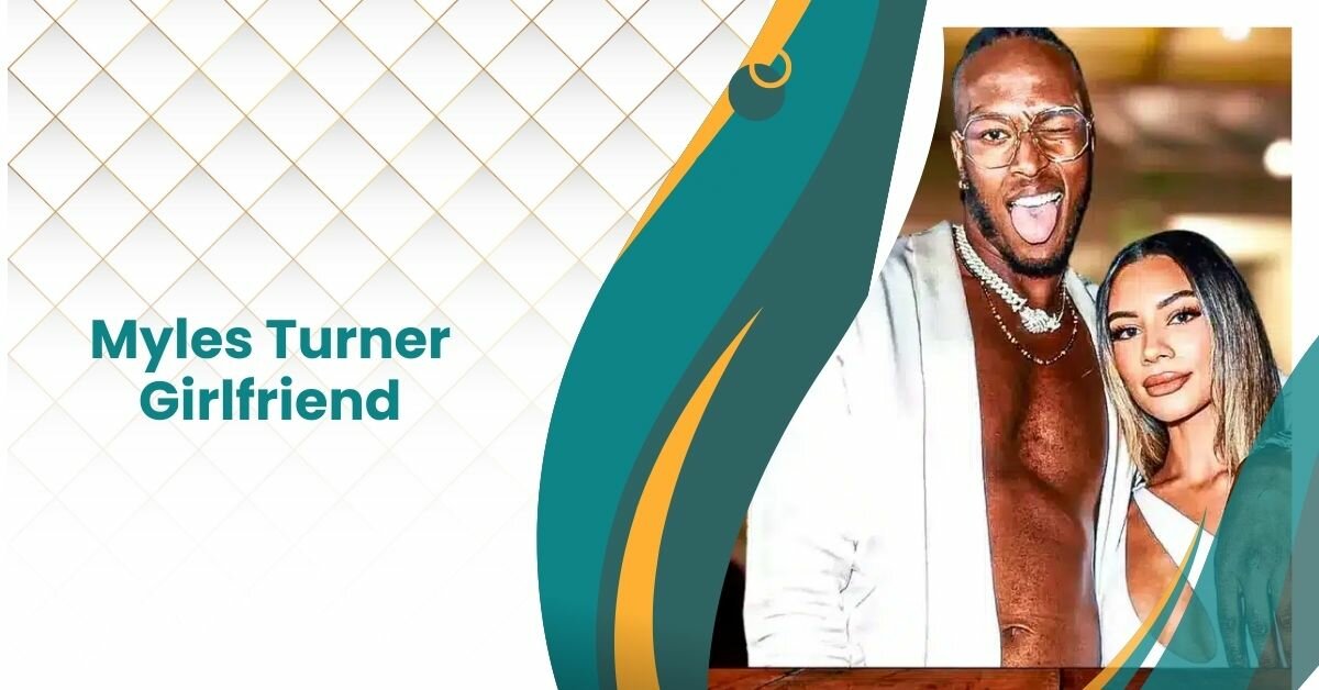 Myles Turner Girlfriend