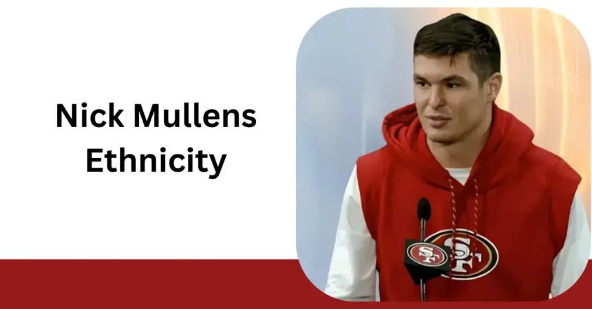 Nick Mullens Ethnicity