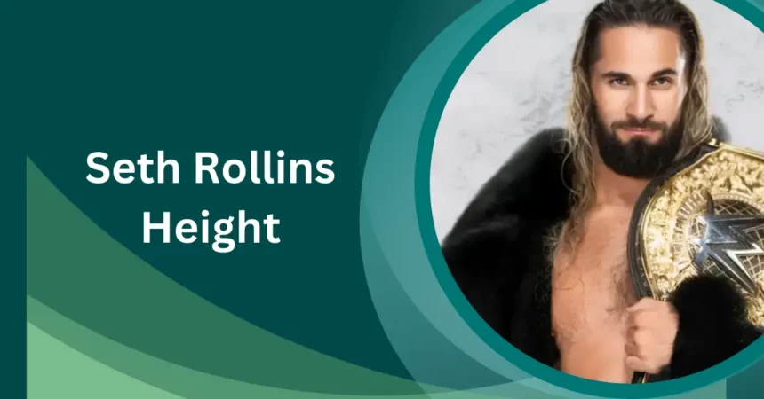 Seth Rollins Height
