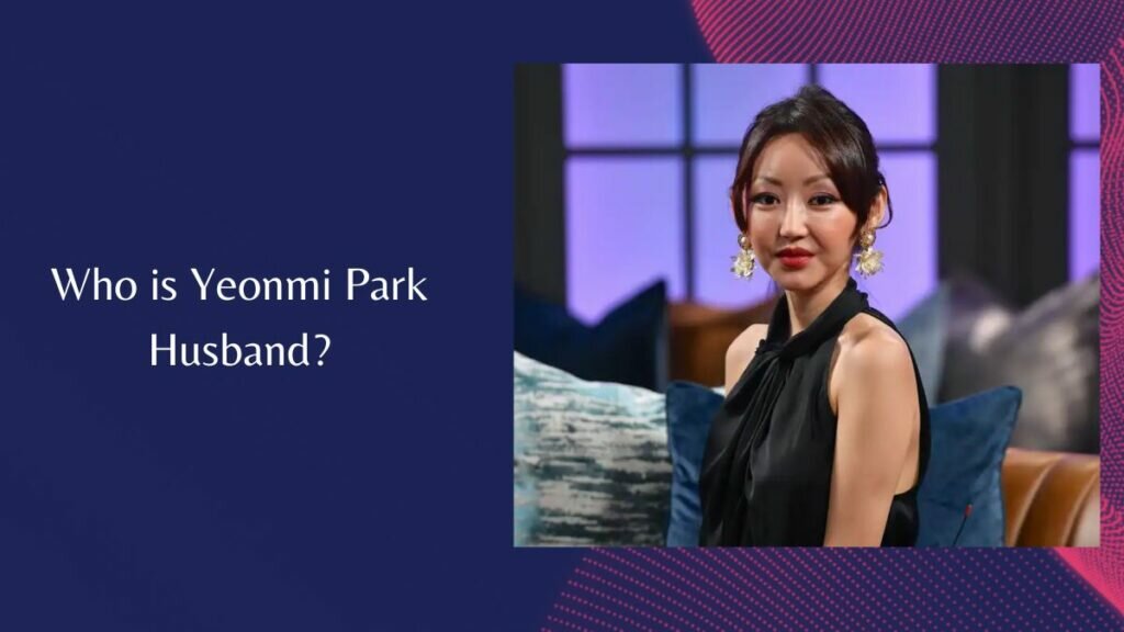 Who is Yeonmi Park Husband