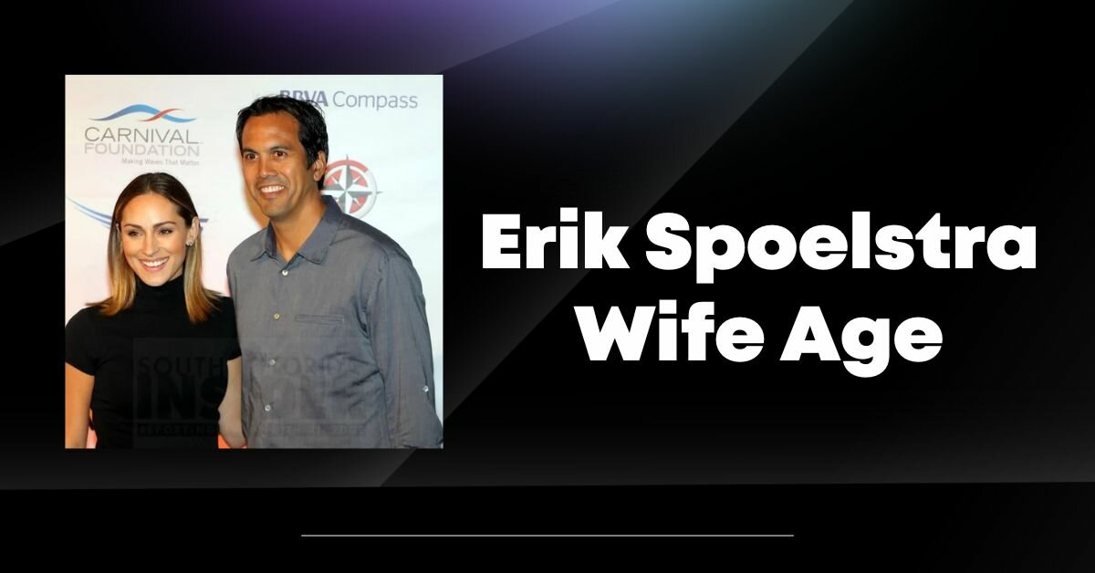 Erik Spoelstra Wife Age