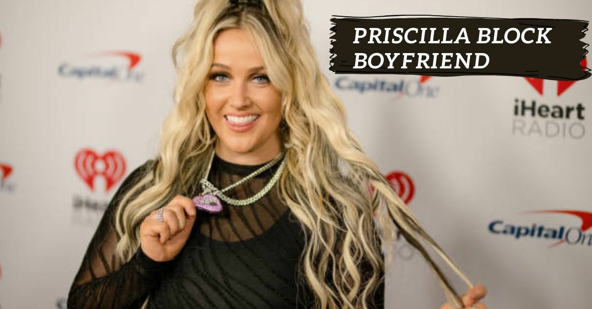 Priscilla Block Boyfriend