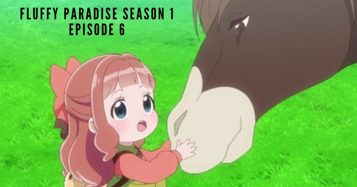 Fluffy Paradise Season 1 Episode 6
