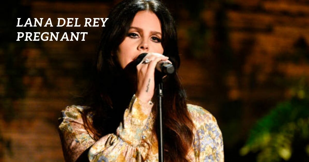 Lana Del Rey Pregnant