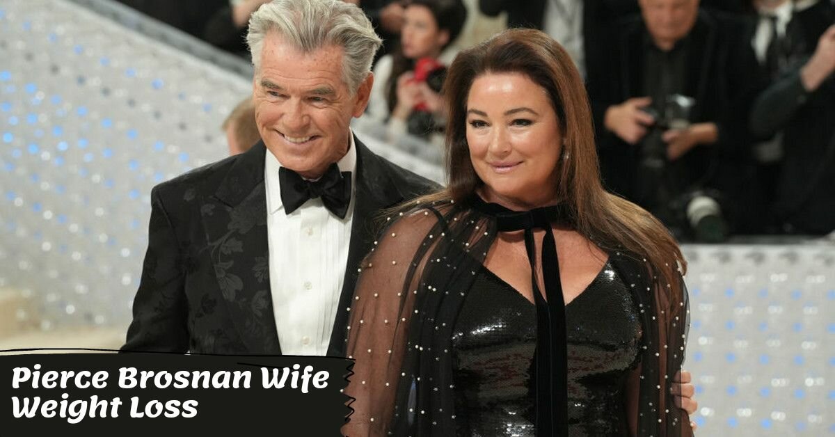 Pierce Brosnan Wife Weight Loss