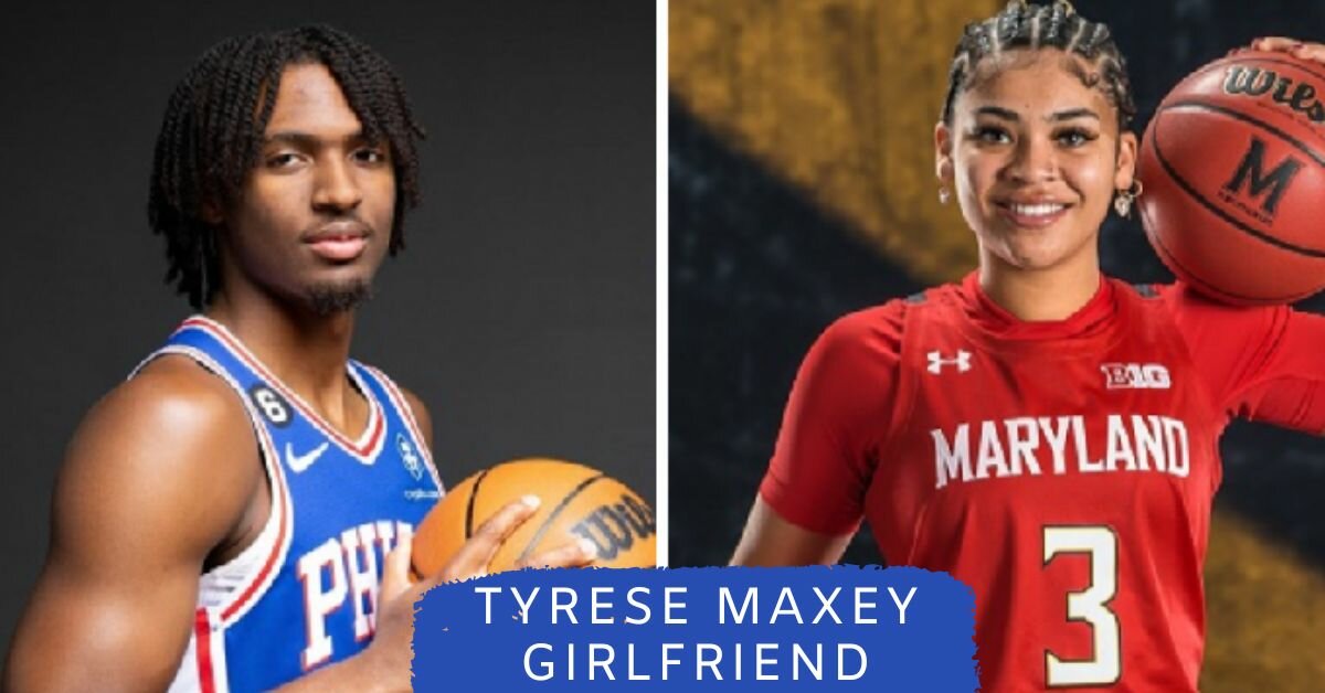 Tyrese Maxey Girlfriend